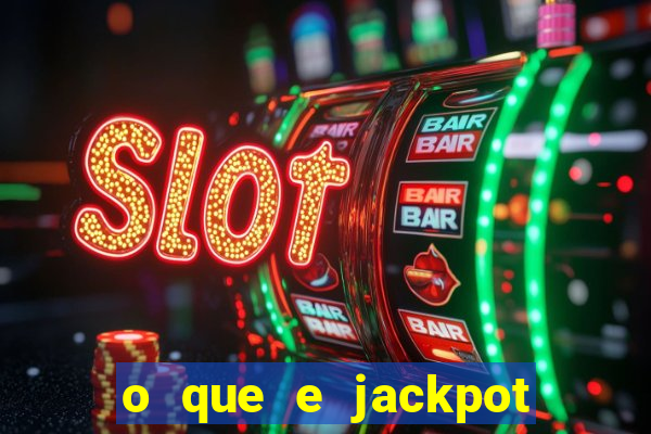 o que e jackpot no jogo do tigre